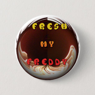 Fresh My Freddy Art Print 6 Cm Round Badge