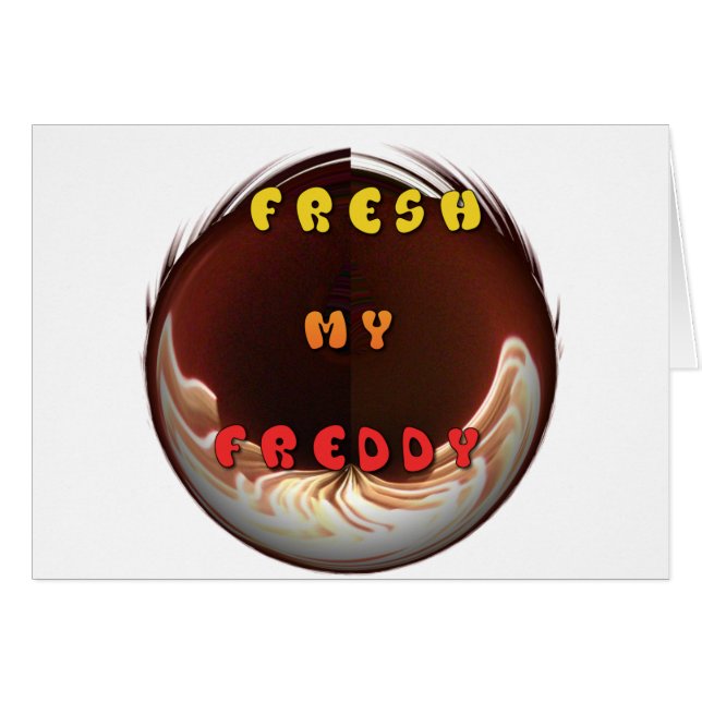 Fresh my freddy Fire Burning Hakuna Matata in Life (Front Horizontal)