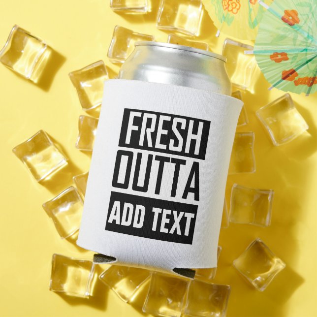 FRESH OUTTA - add your text here/create own Can Cooler (In Situ Summer)