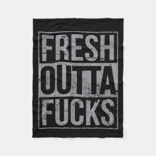 Fresh Outta Fors Funny Sarcasm  Fleece Blanket