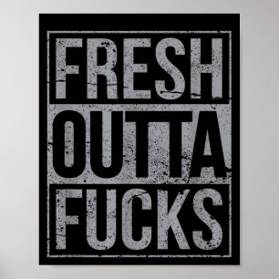 Fresh Outta Fors Funny Sarcasm  Poster