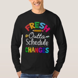 Fresh Outta Schedule Changes School Counsellor Bac T-Shirt