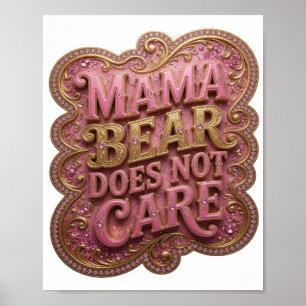 Fresh Pink MAMA BEAR DOES NOT CARE Poster