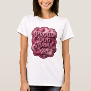 Fresh Pink PROUD DOG MAMA Bold Design T-Shirt