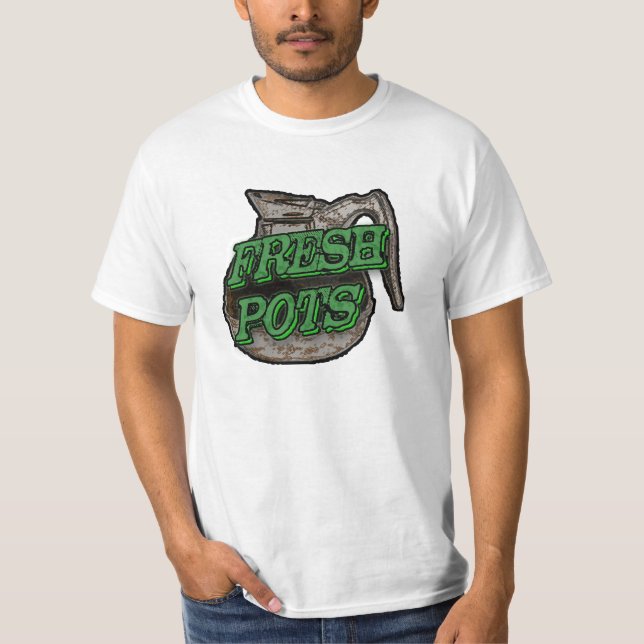 Fresh Pots T-shirt (Front)
