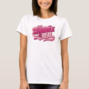 Fresh Red THE STRUGGLE IS REAL Fashion Print T-Shirt