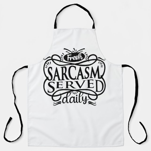 "Fresh Sarcasm Served Daily: Your Daily Dose of Apron (Front)