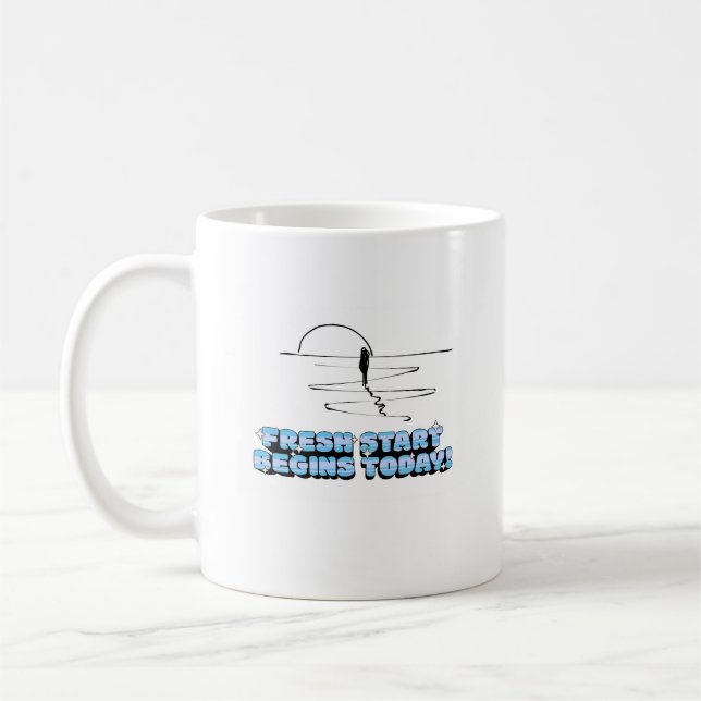 Fresh start begings today coffee mug (Left)