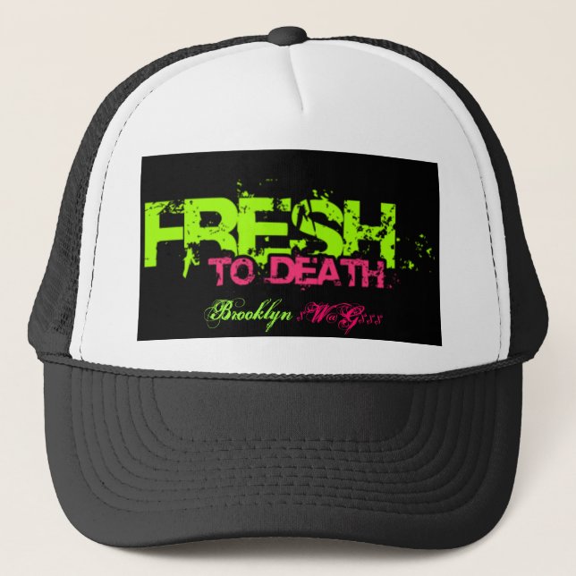 Fresh to Death Brooklyn , $W... Trucker Hat (Front)