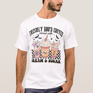 Freshly Boo’d Coffee Served With Scream And Sugar T-Shirt
