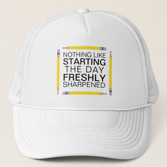 Freshly Sharpened Pencils Funny Trucker Hat (Front)