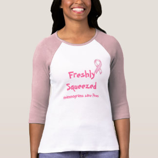 Freshly Squeezed Mammograms Save Lives T-Shirt