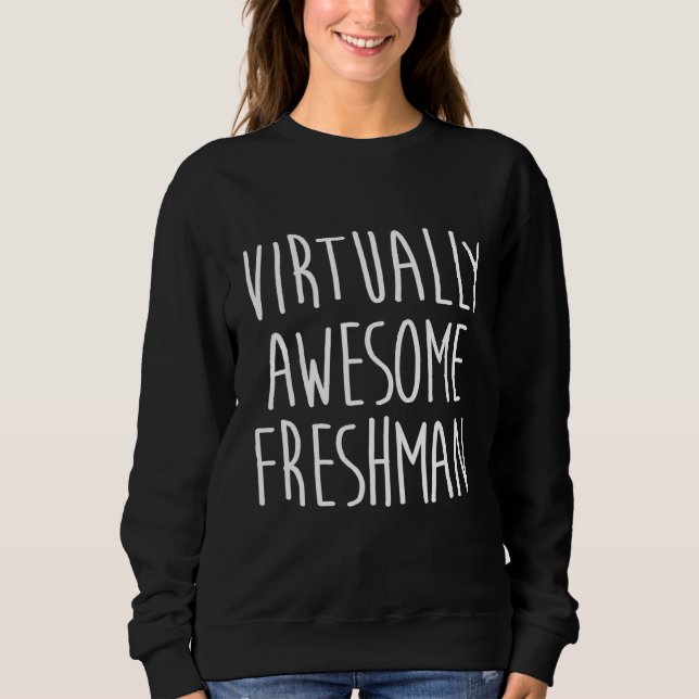 Freshman Virtual Online School Student 2 Sweatshirt (Front)
