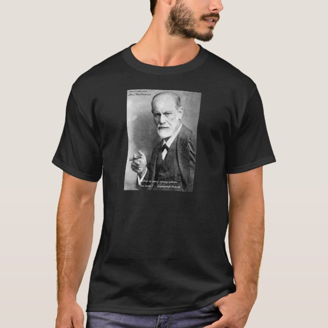 Freud Crazy Lovers Love Quote Gifts Cards Etc T-Shirt (Front)