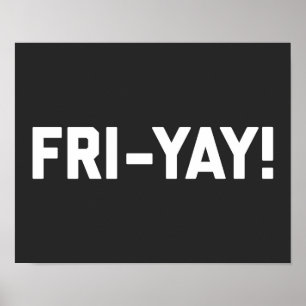 Fri-Yay! Funny Quote Poster
