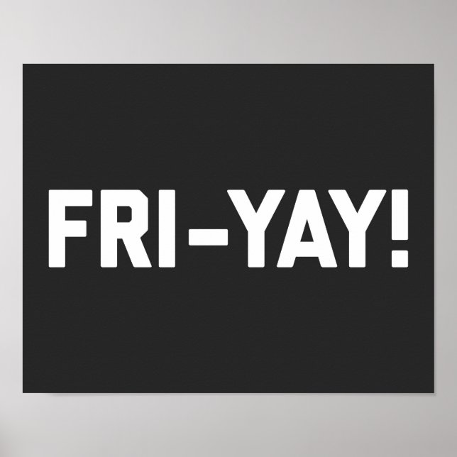 Fri-Yay! Funny Quote Poster (Front)
