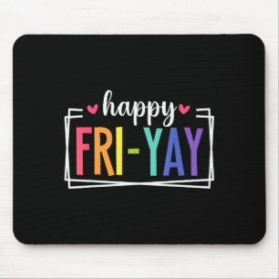Fri-yay Funny Teacher Teach Weekend Happy Friday L Mouse Pad