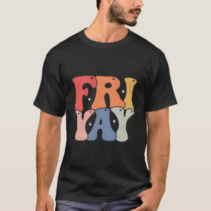 Fri-Yay Funny Teachers Weekend Day Of The Week Tea T-Shirt