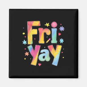 Fri-yay Happy Friday Funny Weekend Teacher Back To Magnet