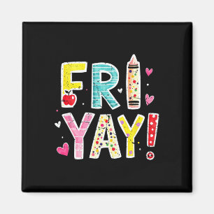 Fri-yay Happy Friday Funny Weekend Teacher Back To Magnet