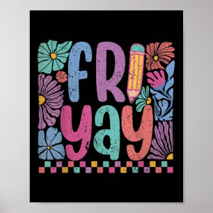 Fri-yay Happy Friday Funny Weekend Teacher Back To Poster