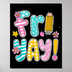 Fri-Yay Happy Friday Funny Weekend Teacher Back To Poster