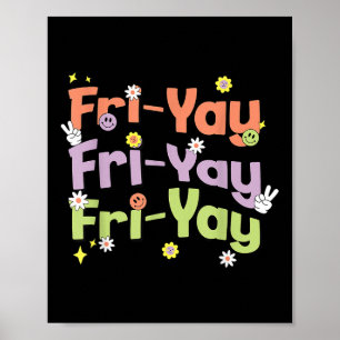Fri-yay Happy Friday Funny Weekend Teacher Back To Poster