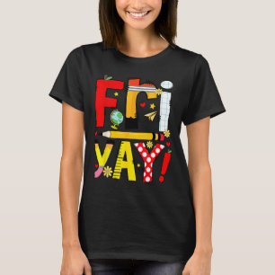 Fri-yay happy friday funny weekend teacher back to T-Shirt