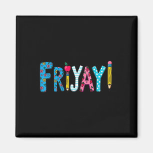 Fri-yay Happy Friday Funny Weekend Teacher Ck To S Magnet