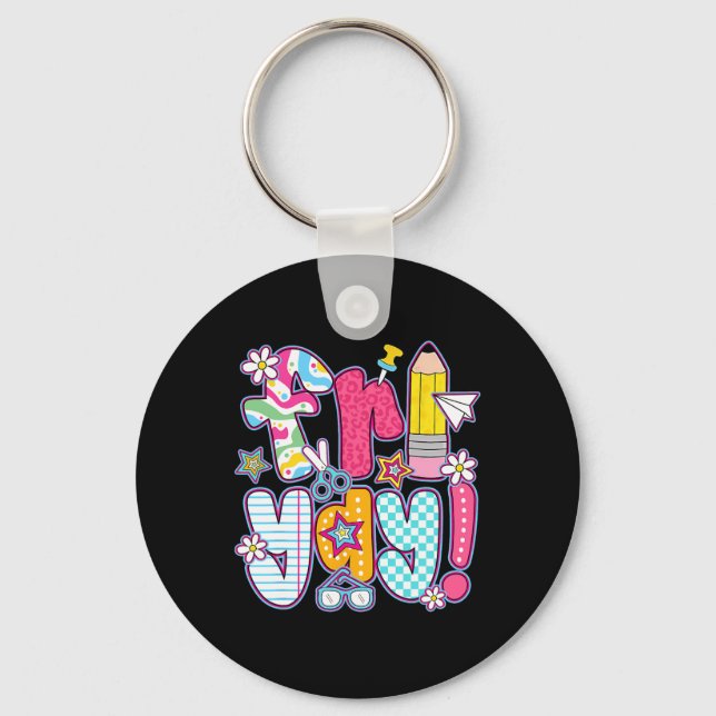 Fri-yay Happy Friday Weekend Teacher Student Back  Key Ring (Front)