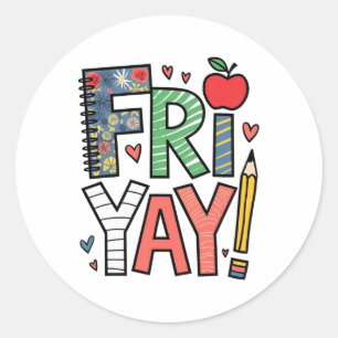 Fri-yay Happy Friday Weekend Vibes Teacher Byck To Classic Round Sticker