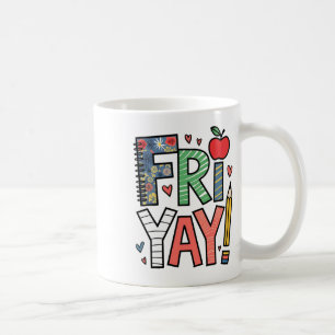 Fri-yay Happy Friday Weekend Vibes Teacher Byck To Coffee Mug