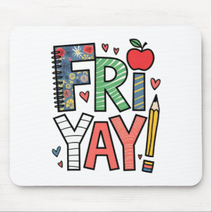 Fri-yay Happy Friday Weekend Vibes Teacher Byck To Mouse Pad