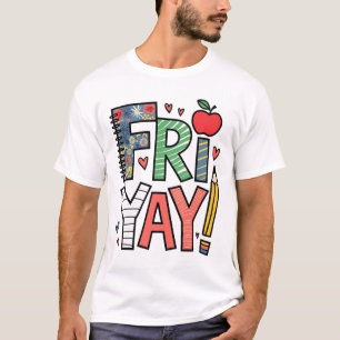 Fri-yay Happy Friday Weekend Vibes Teacher Byck To T-Shirt