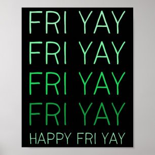 Fri Yay Shirt Teacher And Student Gifts Tgif Frida Poster