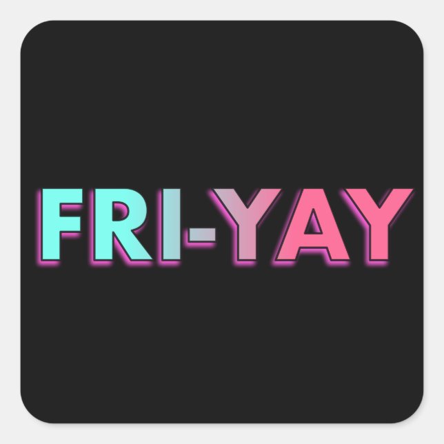 fri-yay slogan square sticker (Front)