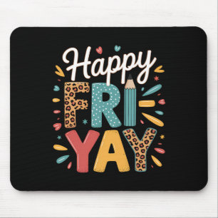 Fri-yay Teacher Fry Yay Friday Weekend Happy Fri-y Mouse Pad