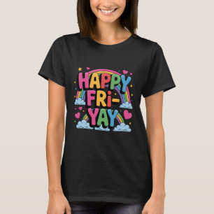 Fri-yay Teacher Fry Yay Friday Weekend Happy Fri-y T-Shirt