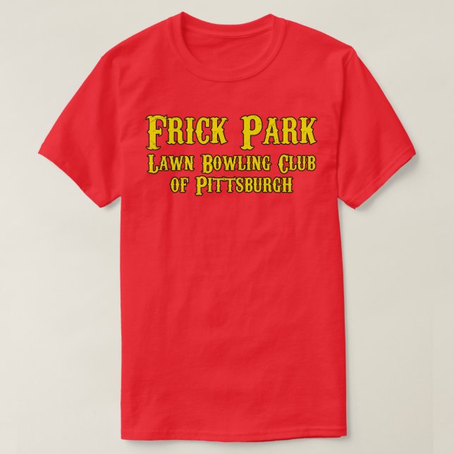 Frick Park Lawn Bowling Club of Pittsburgh Unoffic T-Shirt (Design Front)