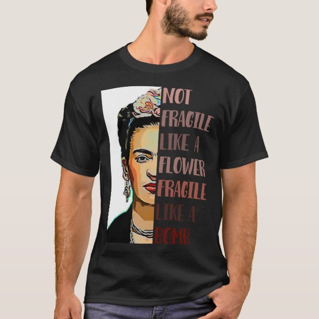 FRIDA KAHLO - Not fragile like a flower Classic T- T-Shirt (Front)