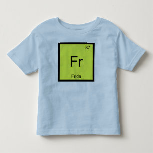 Frida Name Chemistry Element Periodic Table Toddler T-Shirt