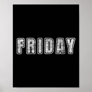 Friday - Days Of The Week Funny Poster