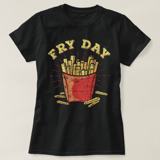 Friday Fry Day Funny Weekend Party Fast Food Graph T-Shirt (Design Front)