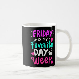 Friday Is My Favorite Day Of The Week  Coffee Mug