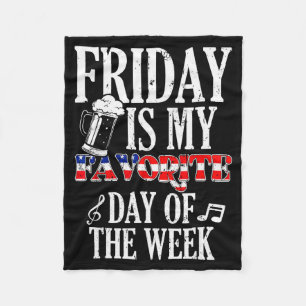 Friday Is My Favorite Day Of The Week - Drinking B Fleece Blanket