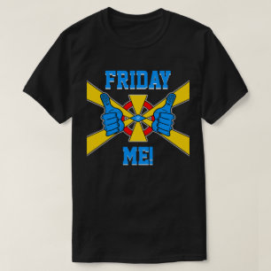 Friday Me – Friday Mood Weekend Joke T-Shirt