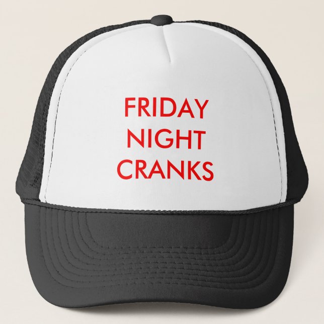 FRIDAY NIGHT CRANKS TRUCKER HAT (Front)