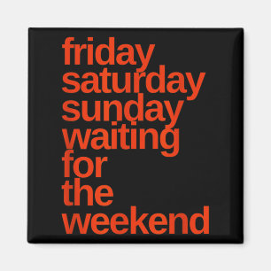 Friday Night Saturday Night Weekend Days Of Week F Magnet