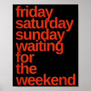 Friday Night Saturday Night Weekend Days Of Week F Poster