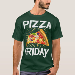 Friday Pizza Foodie T-Shirt